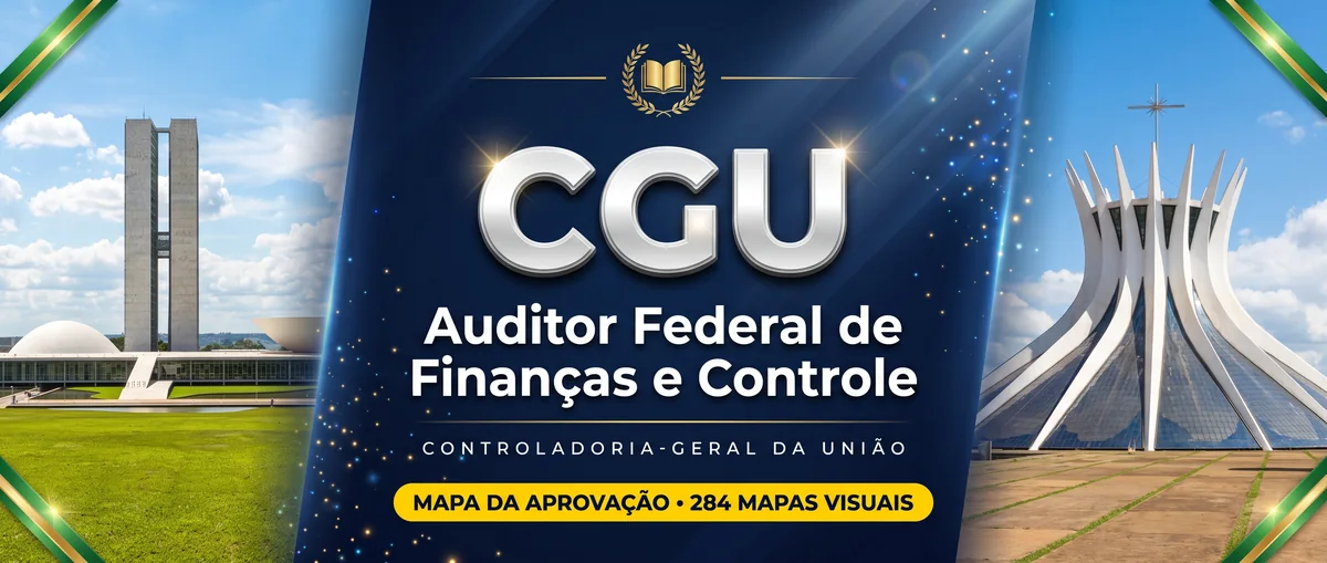 CGU: Auditor Federal de Finanças e Controle. 284 mapas visuais · prova em 13/12/2026